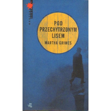 POD PRZECHYTRZONYM LISEM Martha Grimes [antykwariat]