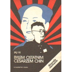 BYŁEM OSTATNIM CESARZEM CHIN. TOM 1-2 Pu Yi