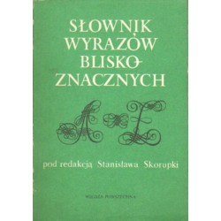 SŁOWNIK WYRAZÓW BLISKOZNACZNYCH (red. Stanisław Skorupka)