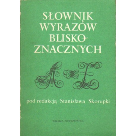 SŁOWNIK WYRAZÓW BLISKOZNACZNYCH (red. Stanisław Skorupka) [antykwariat]