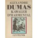 KAWALER D'HARMENTAL Alexandre Dumas