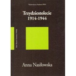Okładka książki Anny Nasiłowskiej „Trzydziestolecie 1914-1944” z serii Mała Historia Literatury Polskiej PWN.