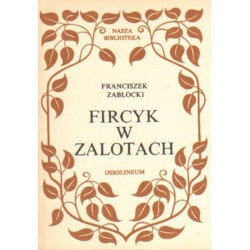 FIRCYK W ZALOTACH Franciszek Zabłocki [antykwariat]