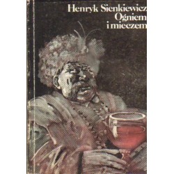 OGNIEM I MIECZEM. TOM I-II Henryk Sienkiewicz