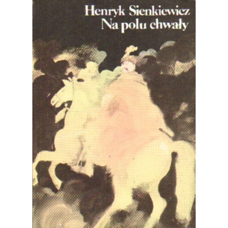 NA POLU CHWAŁY Henryk Sienkiewicz [antykwariat]