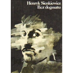 BEZ DOGMATU Henryk Sienkiewicz [antykwariat]