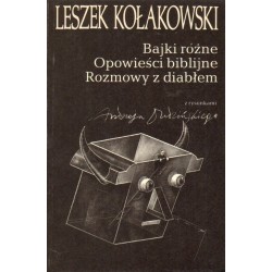 BAJKI RÓŻNE, OPOWIEŚCI BIBLIJNE, ROZMOWY Z DIABŁEM Leszek Kołakowski [antykwariat]