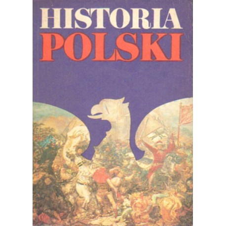 HISTORIA POLSKI DO 1948 ROKU. 4 TOMY HISTORIA POLSKI DO 1948 ROKU. 4 TOMY