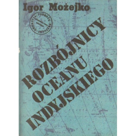 ROZBÓJNICY OCEANU INDYJSKIEGO Igor Możejko [antykwariat]