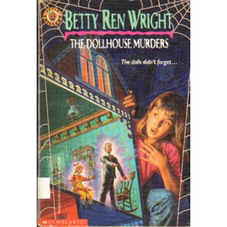 THE DOLLHOUSE MURDERS Betty Ren Wright THE DOLLHOUSE MURDERS Betty Ren Wright
