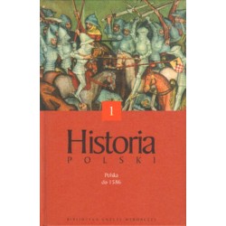 HISTORIA POLSKI. POLSKA DO 1586. TOM I