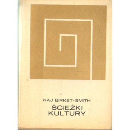 ŚCIEŻKI KULTURY Kaj Birket-Smith [antylwariat]