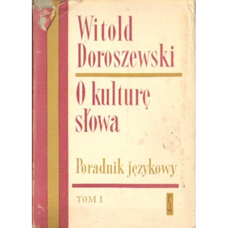 O KULTURĘ SŁOWA. PORADNIK JĘZYKOWY TOM I Witold Doroszewski [antykwariat]