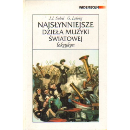 NAJSŁYNNIEJSZE DZIEŁA MUZYKI ŚWIATOWEJ. LEKSYKON [antykwariat]