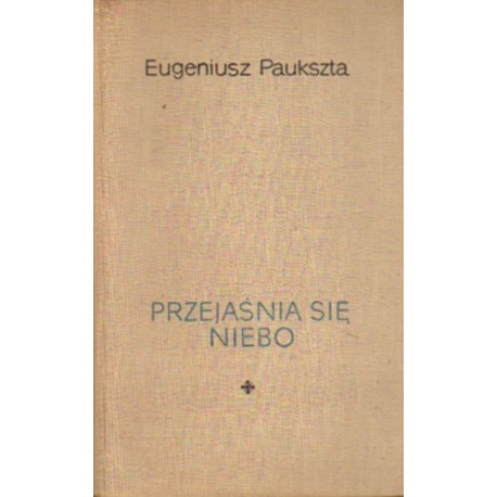 PRZEJAŚNIA SIĘ NIEBO TOM I-II Eugeniusz Paukszta [antykwariat]