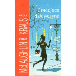 PRACUJĄCA DZIEWCZYNA Nicola Kraus, Emma McLaughlin