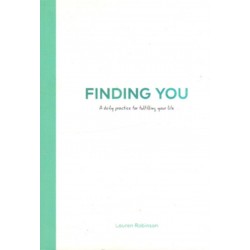 FINDING YOU. A DAILY PRACTICE FOR FULFILLING YOUR LIFE Lauren Robinson [antykwariat]