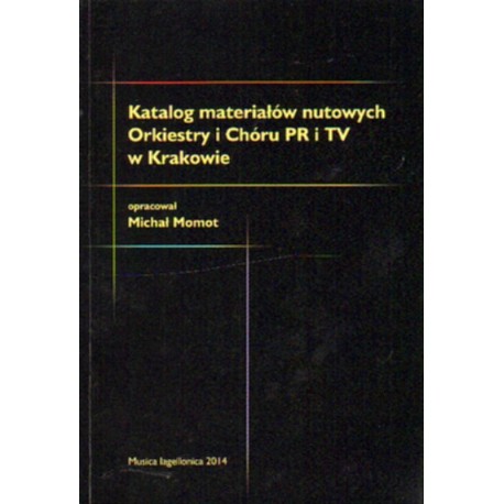 KATALOG MATERIAŁÓW NUTOWYCH ORKIESTRY I CHÓRU PR I TV W KRAKOWIE [antykwariat]