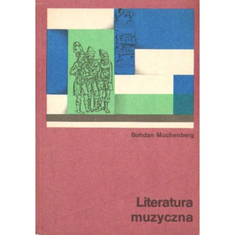 LITERATURA MUZYCZNA Bohdan Muchenberg [antykwariat]