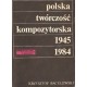 POLSKA TWÓRCZOŚĆ KOMPOZYTORSKA 1945-1984 Krzysztof Baculewski [antykwariat]