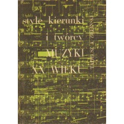 STYLE, KIERUNKI I TWÓRCY MUZYKI XX WIEKU Tadeusz Zieliński [antykwariat]