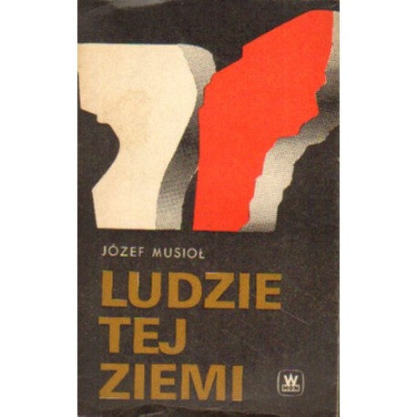 LUDZIE TEJ ZIEMI Józef Musioł