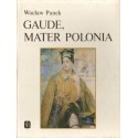 GAUDE, MATER POLONIA Wacław Panek