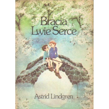 BRACIA LWIE SERCE Astrid Lindgren [antykwariat]