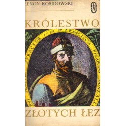 KRÓLESTWO ZŁOTYCH ŁEZ Zenon Kosidowski [antykwariat]