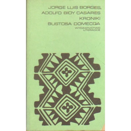 KRONIKI BUSTOSA DOMECQA Borges, Casares