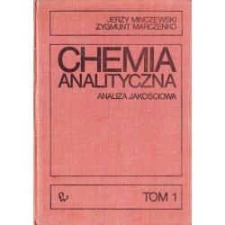 Jerzy Minczewski, Zygmunt Marczenko CHEMIA ANALITYCZNA. TOM 1: ANALIZA JAKOŚCIOWA