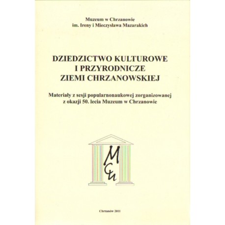 DZIEDZICTWO KULTUROWE I PRZYRODNICZE ZIEMI CHRZANOWSKIEJ