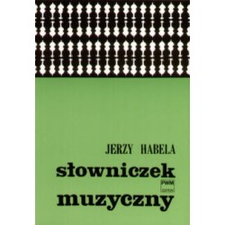 Jerzy Habela SŁOWNICZEK MUZYCZNY