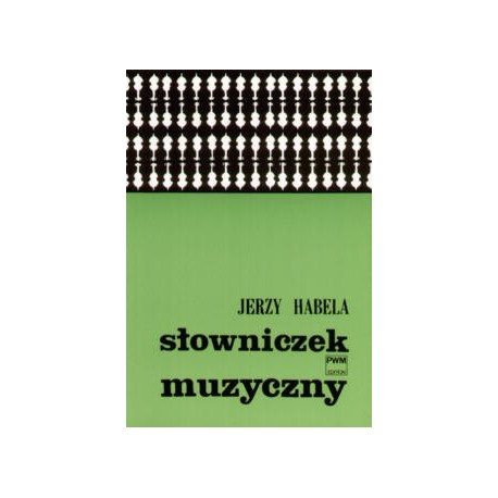 SŁOWNICZEK MUZYCZNY Jerzy Habela