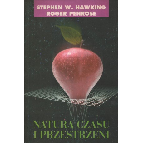 NATURA CZASU I PRZESTRZENI Stephen W. Hawking, Roger Penrose