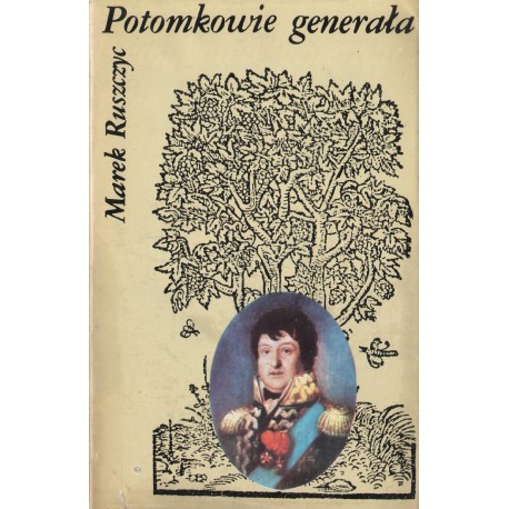 POTOMKOWIE GENERAŁA Marek Ruszyc