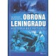 OBRONA LENINGRADU. HISTORIA BEZ RETUSZU Włodzimierz Bieszanow