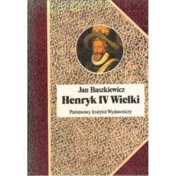 HENRYK IV WIELKI Jan Buszkiewicz