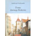 DOMY DAWNEGO KRAKOWA Ambroży Grabowski