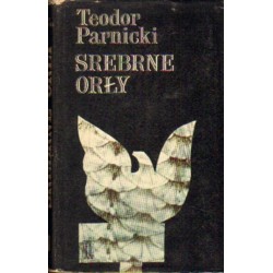 SREBRNE ORŁY Teodor Parnicki