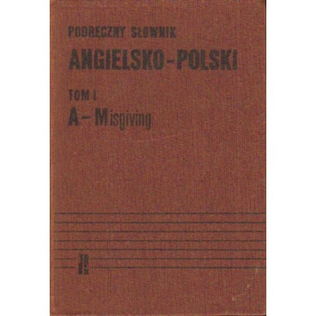 PODRĘCZNY SŁOWNIK ANGIELSKO-POLSKI TOM I-II