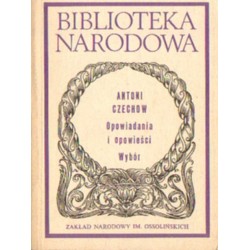 OPOWIADANIA I OPOWIEŚCI. WYBÓR Antoni Czechow