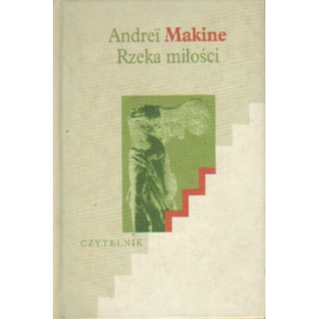 RZEKA MIŁOŚCI Andrei Makine