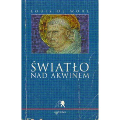 ŚWIATŁO NAD AKWINEM Louis de Wohl