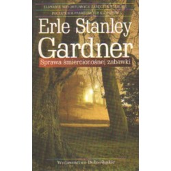 SPRAWA ŚMIERCIONOŚNEJ ZABAWKI Erle Stanley Gardner