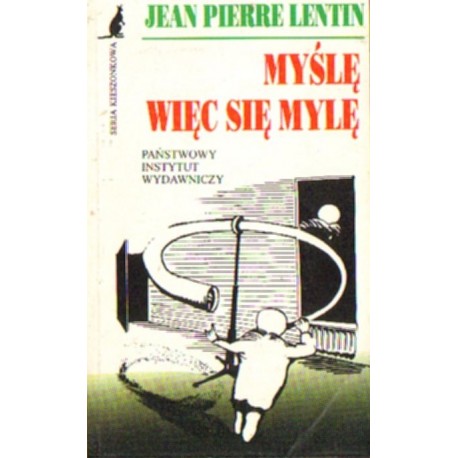 MYŚLĘ WIĘC SIĘ MYLĘ Jean Pierre Lentin