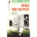 MYŚLĘ WIĘC SIĘ MYLĘ Jean Pierre Lentin