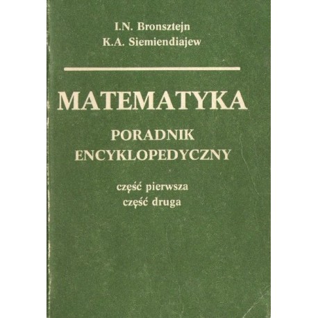 MATEMATYKA. PORADNIK ENCYKLOPEDYCZNY. CZĘŚĆ I-IV