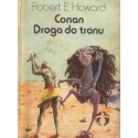 CONAN: DROGA DO TRONU Robert E. Howard