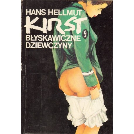 BŁYSKAWICZNE DZIEWCZYNY Hans Hellmut Kirst